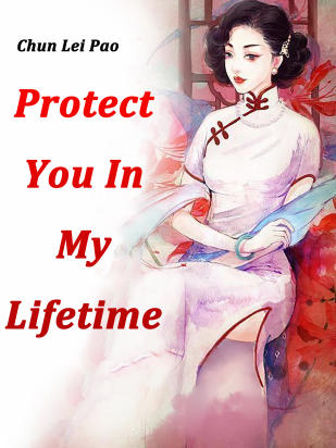 Protect You In My Lifetime